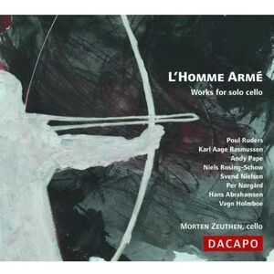 Morten Zeuthen - L'homme Arme: Works for Solo Cello  CD